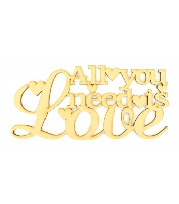 Laser Cut 'All you need is love' Quote Sign
