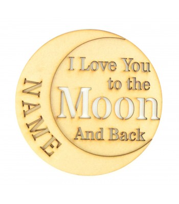 Laser Cut Personalised 'Love you to the moon and back' 3D Quote Sign