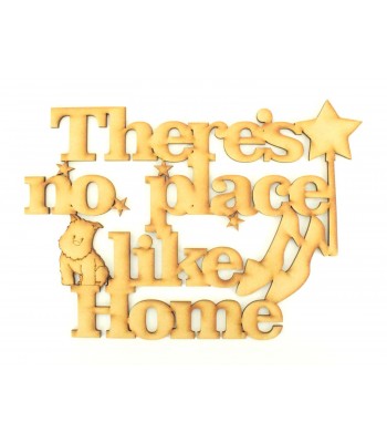 Laser Cut 'Theres No Place Like Home' Wizard of Oz Quote Sign