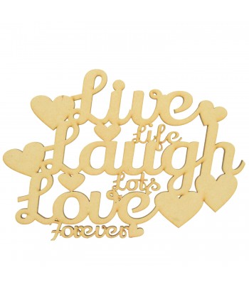 Laser Cut 'Live Life, Laugh Lots, Love Forever' Quote Sign