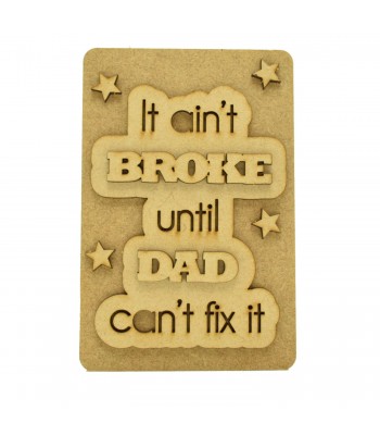 18mm Freestanding Plaque with 3D Laser Cut Wording 'If It Ain't Broke Don't Fix It' and Stars