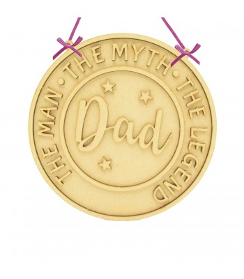 Laser Cut 'Dad The Man The Myth The Legend' 3D Detailed Layered Circle Plaque